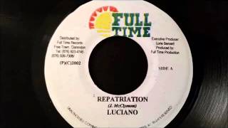 Luciano  Repatriation  Full Time 7quot [upl. by Bartram]