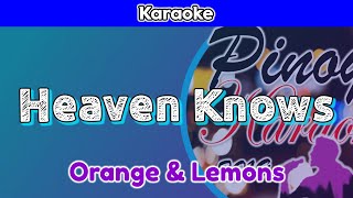 Heaven Knows Karaoke Version  Orange amp Lemons [upl. by Imogene]