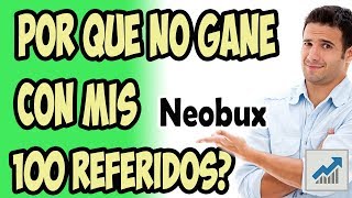 100 referidos alquilados Neobux ¿Por qué no gane nada [upl. by Kroll497]