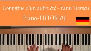 Wie man Comptine dun autre été von Yann Tiersen auf PianoKlavier spielt deutsch Tutorial [upl. by Reffinej61]