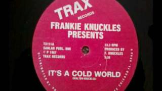 Frankie Knuckles Ft Jamie Principle  Its A Cold world [upl. by Uolyram]