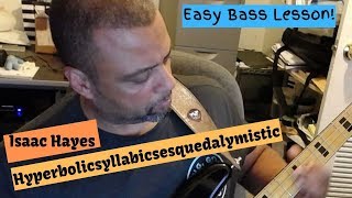 Easy Bass Lesson Hyperbolicsyllabicsesquedalymistic  Isaac Hayes [upl. by Ahkeber430]