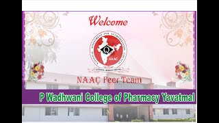 NAAC P Wadhwani College of Pharmcy Yavatmal NAAC PEER TEAM Visit Frist Cycle [upl. by Kerr828]