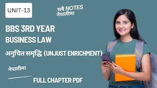 Unit 13 Unjust enrichment notes pdf in nepalibbs 3rd year Business law businesslaw bbs3rdyear [upl. by Eleik966]