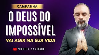 🔴ENCERRAMENTO DA CAMPANHA O DEUS DO IMPOSSÍVEL VAI AGIR [upl. by Julis]