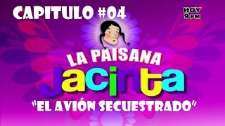 NUEVO CAPITULO 04 quotLa Paisana Jacintaquot El avión secuestrado  2014 [upl. by Hammel]