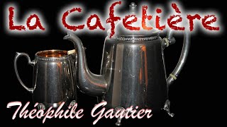 Livre audio  La Cafetière Théophile Gautier [upl. by Zorah262]