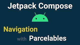 Jetpack Compose Navigation  Navigating with Parcelables [upl. by Aniwde824]