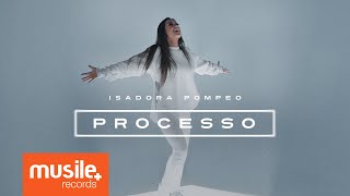 Isadora Pompeo  Processo [upl. by Lilahk]