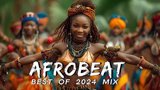 AFROBEATS MIX 2024 🔥 AMAPIANO MIX 2024  BEST OF NAIJA AFROBEAT VIDEO MIX  WIZKID BURNA REMA [upl. by Aennyl694]