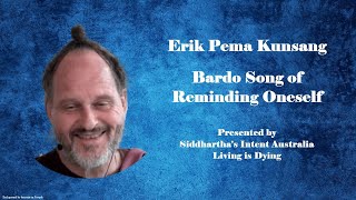 Bardo Song of Reminding Oneself  presented by Erik Pema Kunsang [upl. by Thury372]