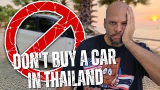 Dont Buy A Car In Thailand Until You Watch This [upl. by Broome]