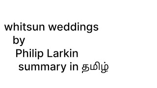 Whitsun weddings by Philip Larkin summary in tamil [upl. by Rasla]