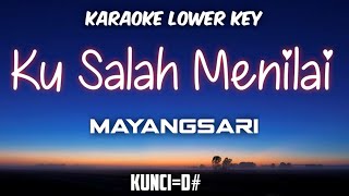 Mayangsari  Ku salah menilai Karaoke Lower Key Nada Rendah 4 [upl. by Dylane]