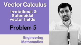 Irrotational and Solenoidal vector fields Problem 5 Vector Calculus Engineering Mathematics [upl. by Kurtzman940]