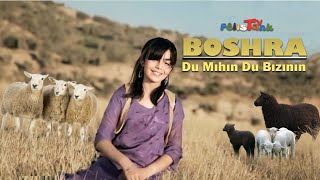 بشرا سترانا دوو ميهن دوو بزنن  Boshra Du Mıhın Du Bızının [upl. by Aile733]