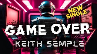 Keith Semple GAME OVER  Official music video [upl. by Salot999]