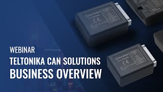 Teltonika Webinar Teltonika CAN Solutions – Business overview [upl. by Sivrup420]