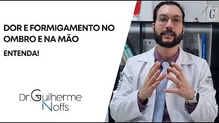 Dor e formigamento no ombro e na mão  Dr Guilherme Noffs [upl. by Annairdna996]