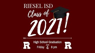 Riesel ISD  2021 High School Graduation [upl. by Ahilam756]