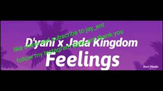 dyani × jada kingdom feelingsclean version [upl. by Camilla]