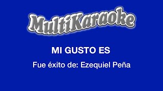 Mi Gusto Es  Multikaraoke  Fue Éxito De Ezequiel Peña [upl. by Suiratnod]