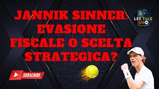 Jannik Sinner Evasione Fiscale o Scelta Strategica [upl. by Utham]