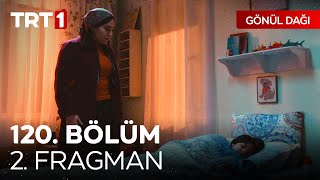 Gönül Dağı 120 Bölüm 2 Fragmanı  quotMerak etme Aliciğim bizi kimse ayıramayacakquot GonulDagiTRT [upl. by Neffirg709]