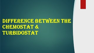 MICROBIAL GROWTH  DIFFERENCE BETWEEN THE CHEMOSTAT amp TURBIDOSTAT [upl. by Ecirtam]