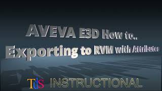 E3D HowTo  RVM Export with Attributes [upl. by Htide165]