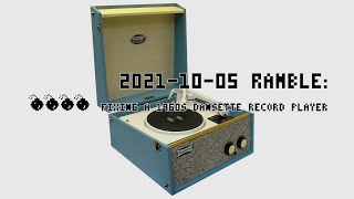 20211005 Ramble Fixing A 1960s Dansette Record Player [upl. by Akoyin]