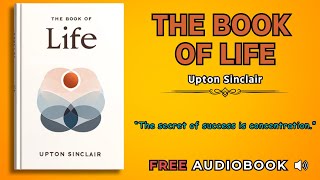 The Book Of Life Full Upton Sinclair  Full Length Audiobook [upl. by Leiba]