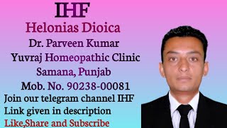 Helonias Dioica Dr Parveen Kumar homeopathy IHF 22 January 2024 [upl. by Leahcimluap268]