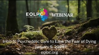 Intro to Psychedelic Care to Ease the Fear of Dying Jan 8 2024 [upl. by Odlonyer]