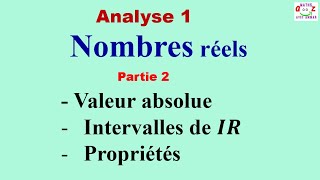 Analyse 1  Nombres réel Valeur absolue et intervalles de IR Cours [upl. by Ayle]