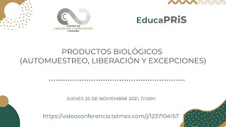 EducaPRiS 25112021  Productos biológicos automuestreo liberación y excepciones [upl. by Adlei]