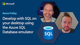 Develop with SQL on your desktop using the Azure SQL Database emulator  Azure Friday [upl. by Emmey]