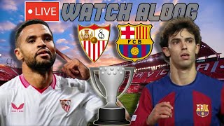 Sevilla vs Barcelona LIVE WATCH ALONG [upl. by Chadbourne]