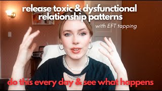 EFT tapping to release toxic relationship patterns amp create positive changes in dating [upl. by Noma]