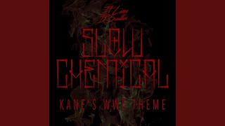 Slow Chemical Kanes WWE Theme [upl. by Gerfen]