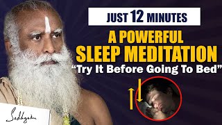 ITS POWERFUL Do This For Just 12 Minutes Before Going To Bed  Sleep Meditation  Sadhguru [upl. by Nylodnew]