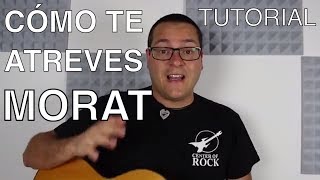 Aprende a tocar Cómo te atreves de Morat en la guitarra [upl. by Hittel]