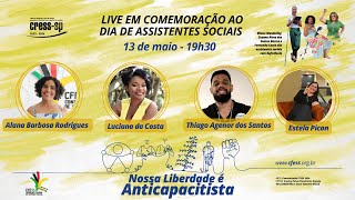 Nossa Liberdade é Anticapacitista – 15 de maio Dia de Assistentes Sociais [upl. by Aihsenat698]