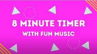 8 Minute Timer With Fun Music [upl. by Jenny]