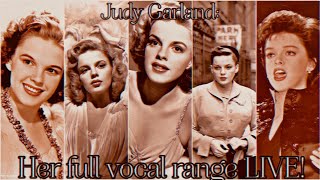 Judy Garlands Complete Vocal Range LIVE A2A5C6 [upl. by Yajet]