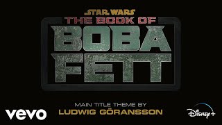 Ludwig Göransson  The Book of Boba Fett From quotThe Book of Boba FettquotAudio Only [upl. by Reffinej]