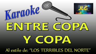 ENTRE COPA Y COPA Karaoke terribles del norte [upl. by Ennaeel]