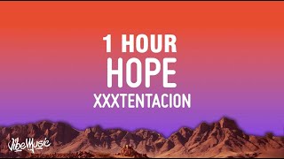 1 HOUR XXXTENTACION  Hope Lyrics [upl. by Terrell]