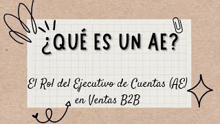 ¿Qué es un EJECUTIVO de CUENTAS  El Rol del Ejecutivo de Cuentas AE en Ventas B2B [upl. by Timus999]