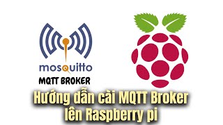 Hướng dẫn cài đặt MQTT Broker lên Raspberry pi [upl. by Annavoeg]